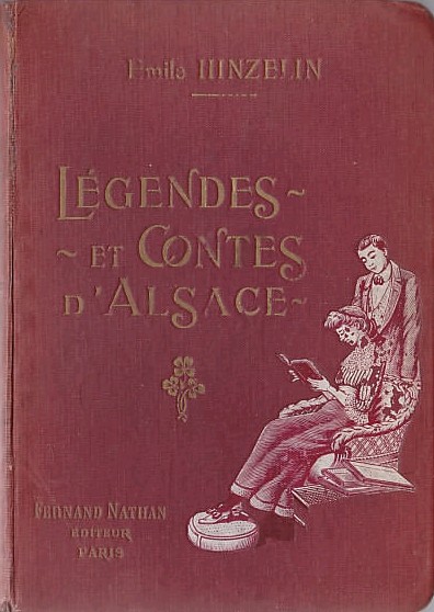 Légendes et Contes d'Alsace, 1913. Reliure pleine percaline rouge illustrée. Illustrateur : Kauffmann