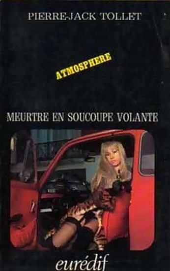 Meurtre en soucoupe volante, Éditions Eurédif 1971, collection Atmosphère n° 37, 187 pages