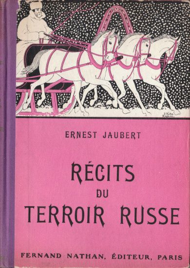 Récits du terroir russe, 1934. Illustrateurs : Kuhn-Régnier, Kozminski