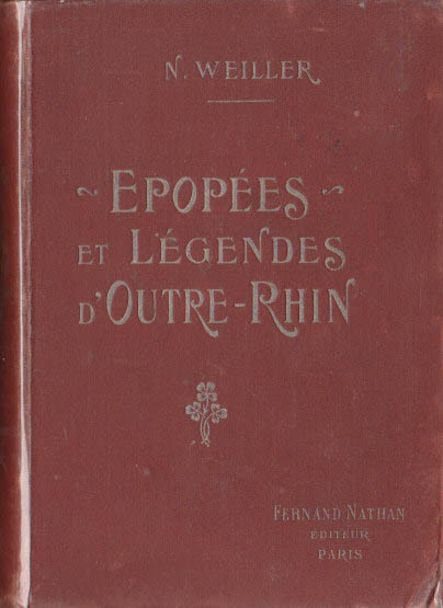 Épopées et Légendes d'Outre-Rhin, 1914. Type 0 pleine percaline marron. Illustré de photogravures en noir et blanc