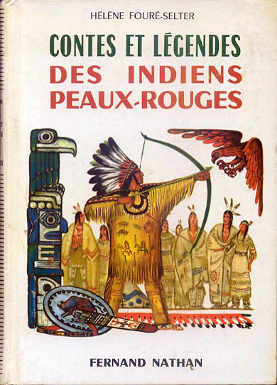 Contes et Légendes des Indiens Peaux-Rouges, 1971. Type 4. Illustrateur : Lise Marin